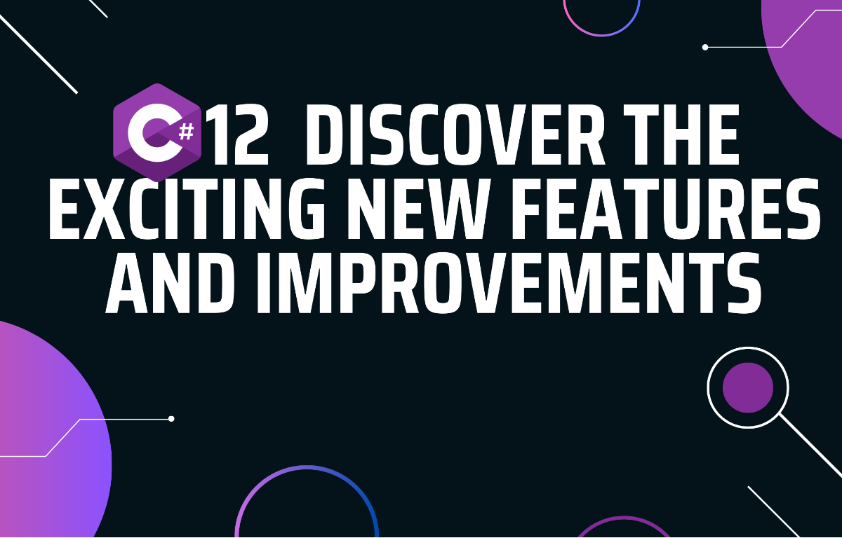 C# 12 🔍 Discover the Exciting New Features & Improvements 🆕🚀 cover image