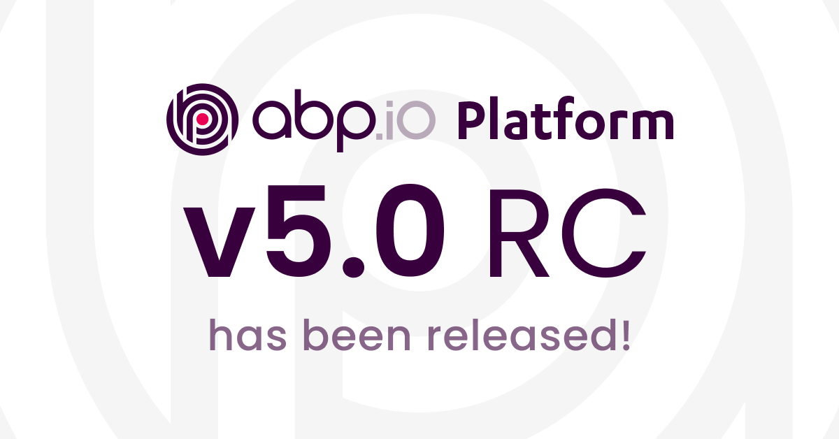 ABP.IO Platform 5.0 RC.1 Has Been Released cover image