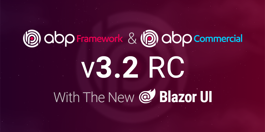 ABP Framework & ABP Commercial 3.2 RC With The New Blazor UI 🚀 cover image