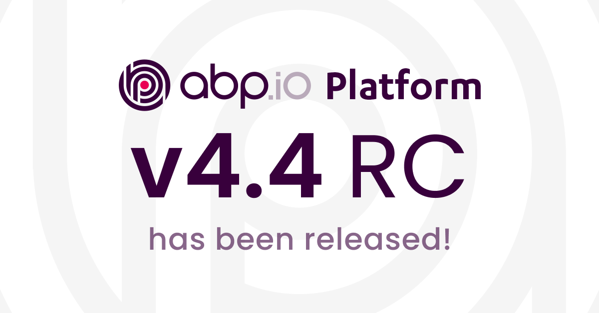 ABP Platform 4.4 RC Has Been Released cover image
